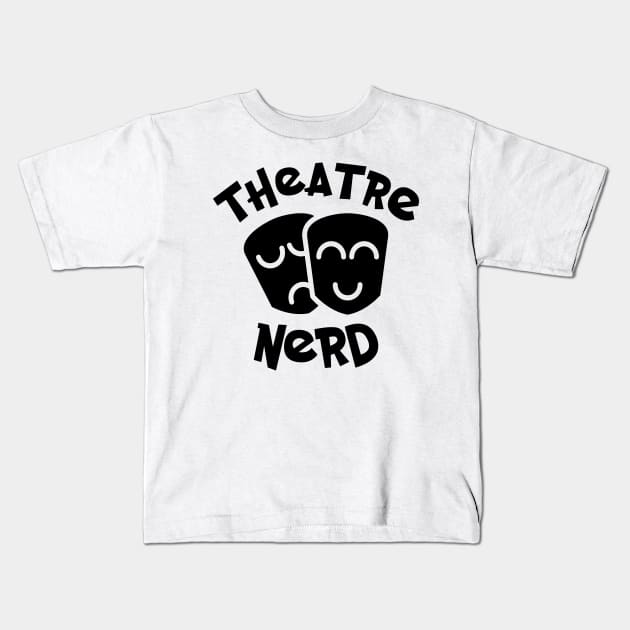 Theatre Nerd Kids T-Shirt by colorsplash